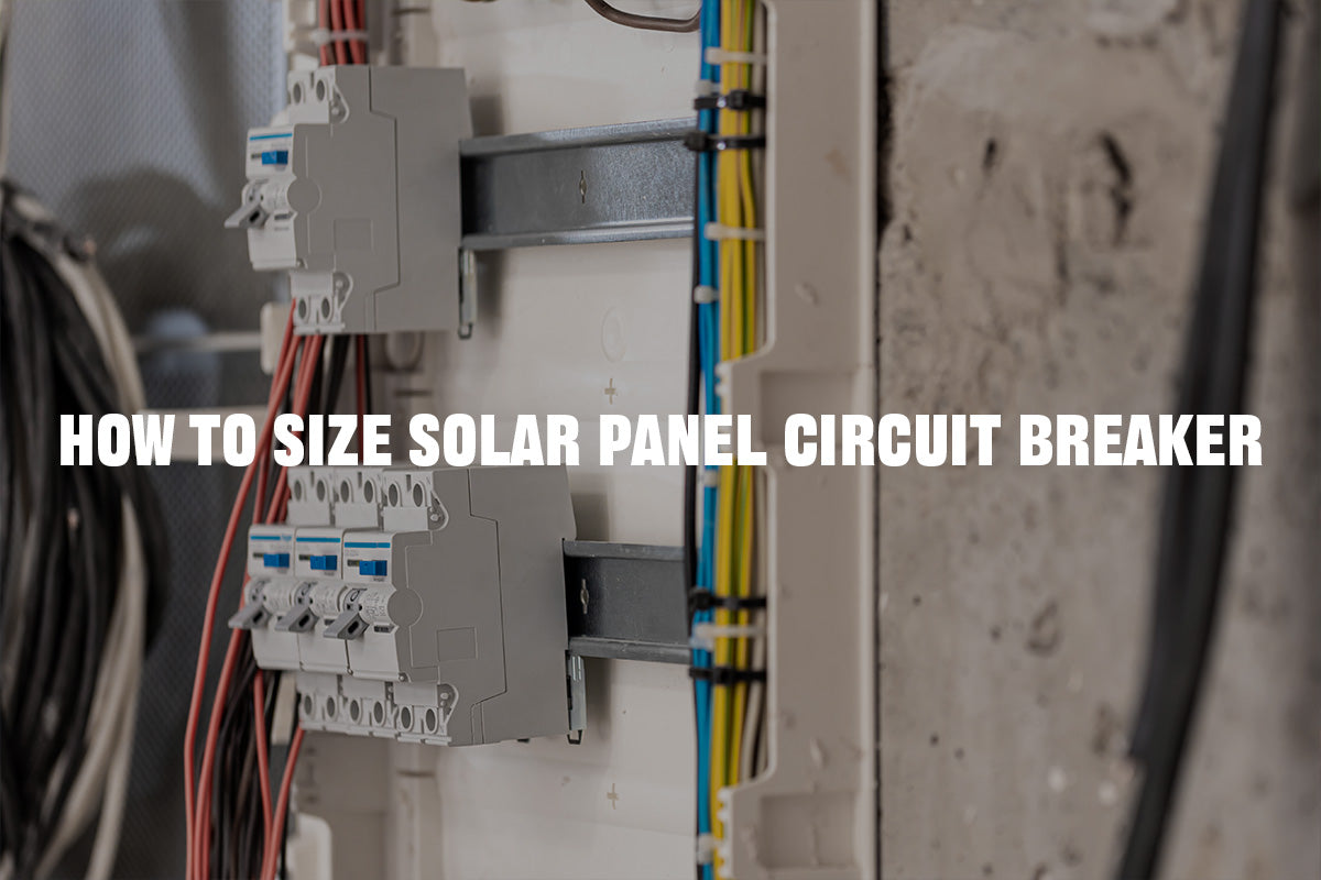Guide to size solar panel circuit breaker