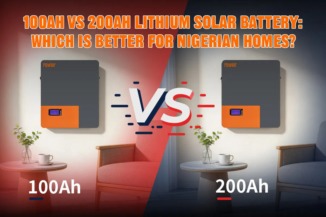 100AH vs 200AH Lithium Solar Battery: Which Is Better for Nigerian Homes?