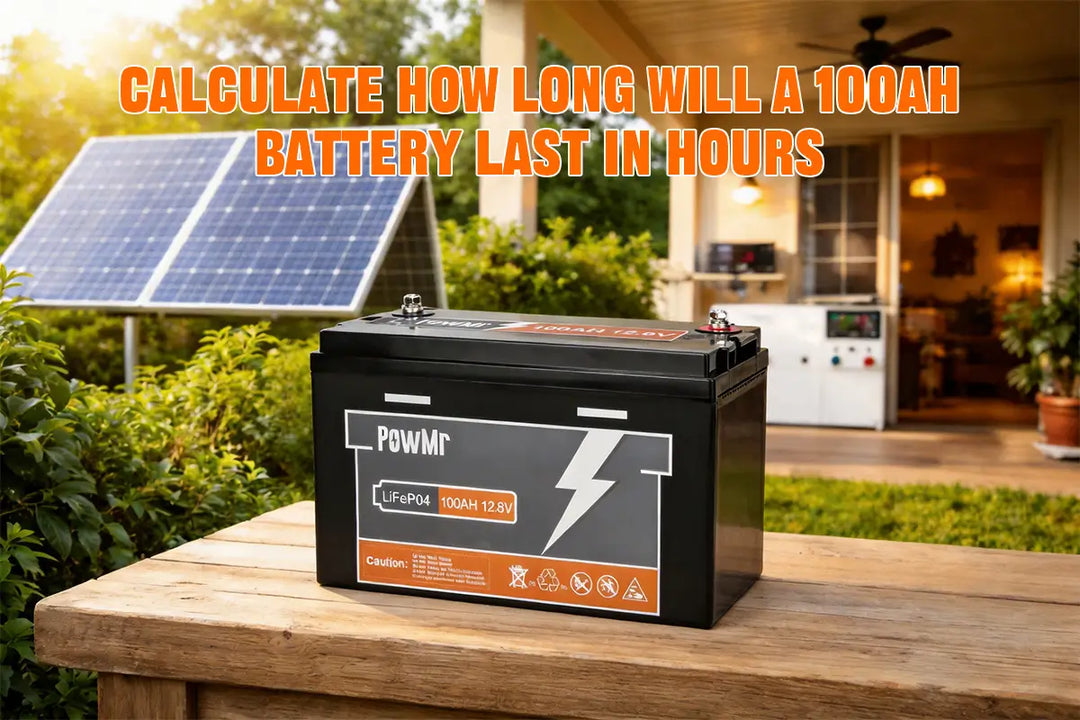 Calculate How Long Will a 100Ah Battery Last in Hours