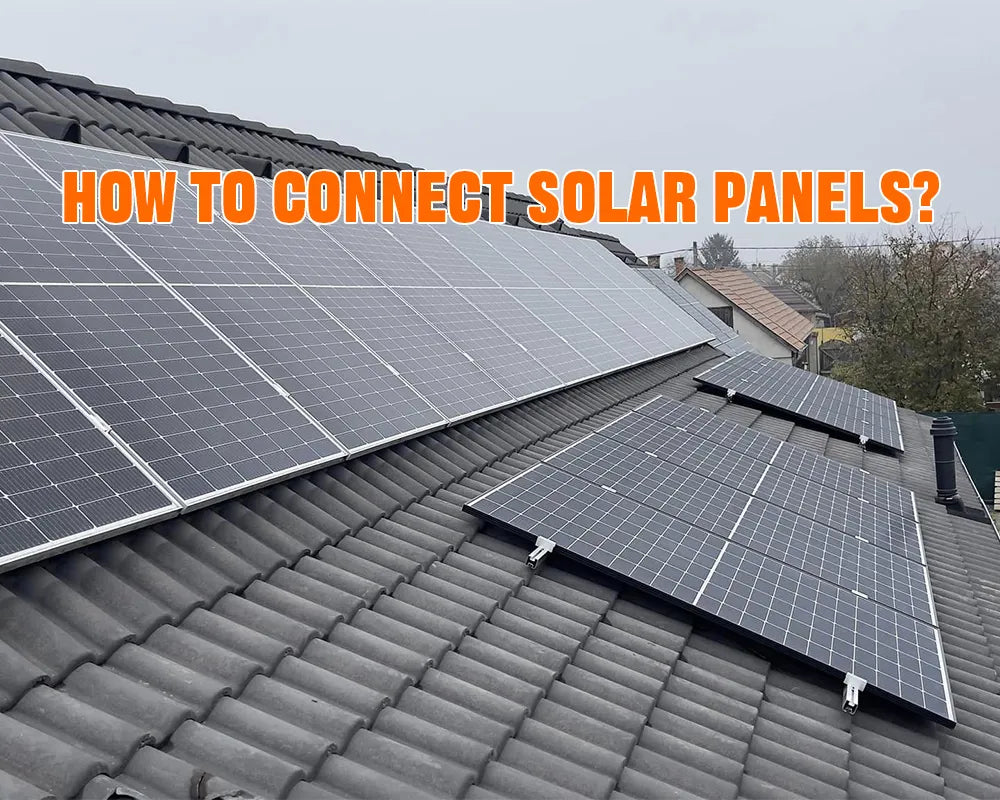 How to Connect Solar Panels?
